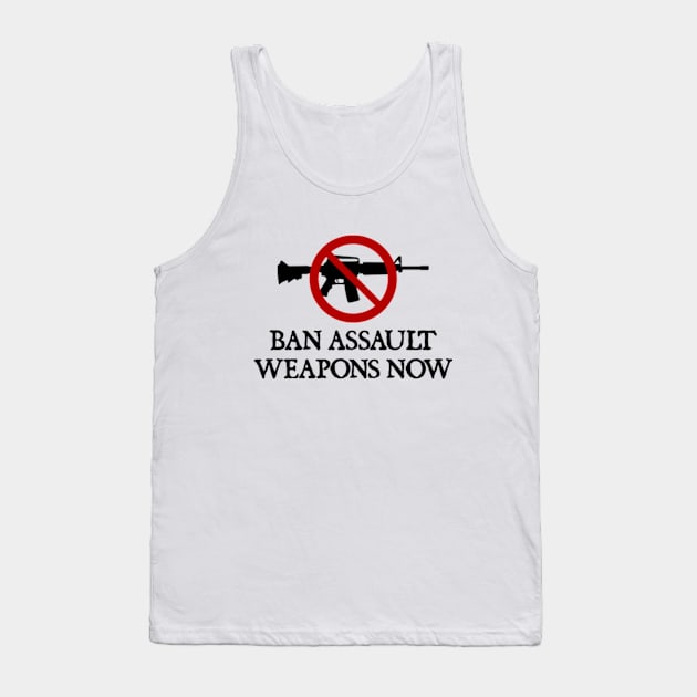 Ban Assault Weapons Now Tank Top by  hal mafhoum?